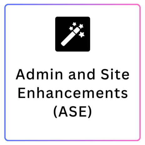 Admin and Site Enhancements (ASE)